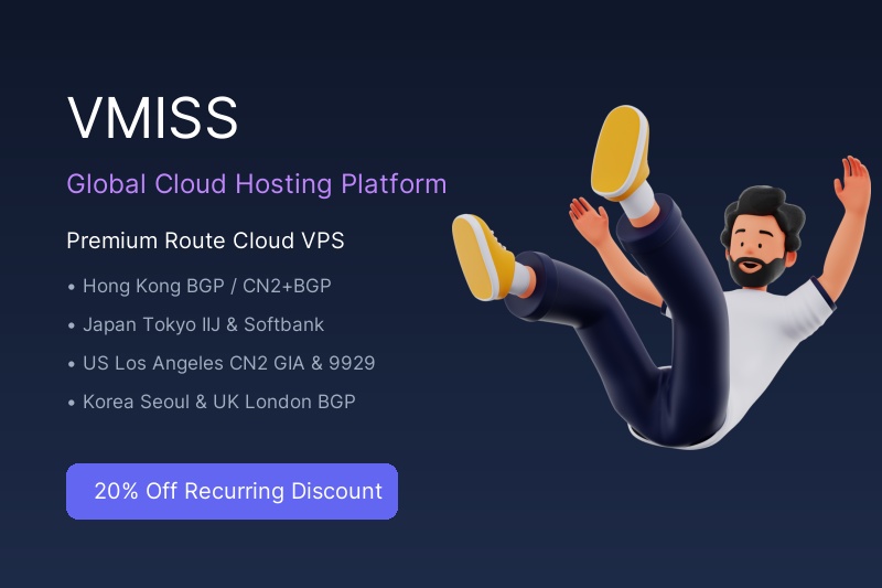 VMISS Cloud VPS Comprehensive Guide: 20% Recurring Discount Across Hong Kong, Japan, Korea, US & UK